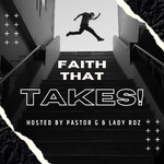 Faith That Takes
