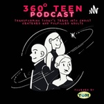 360 teen podcast