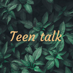 Teen talk