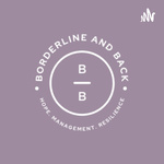 Borderline and Back: Hope, Management and Resilience for Borderline Personality Disorder (BPD) 
