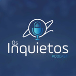 Os Inquietos Podcast