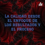 La calidad desde el enfoque de los resultados y el proceso