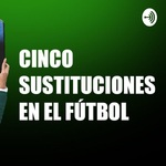 Las cinco sustituciones en el fútbol