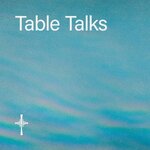 Table Talks • Trinity Anglican Church