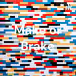 Make or Brake