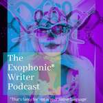 The Exophonic Writer Podcast