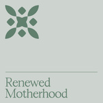 Renewed Motherhood