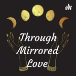 Through Mirrored Love 