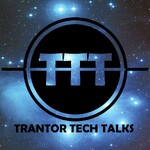 Trantor Tech Talks