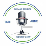 You And The Law Podcast | Justice System Insights