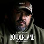 Borderland with Vincent 'Rocco' Vargas