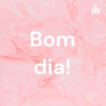 Bom dia!