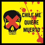 Chile Me Quiere Muerto 