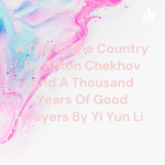 A Day In The Country By Anton Chekhov And A Thousand Years Of Good Prayers By Yi Yun Li