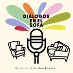 Diálogos en el Sofá. Un podcast de Ana Kovacs