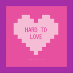 Hard to love 