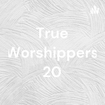 True Worshippers 20