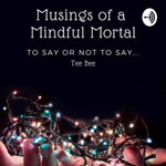 Musings of a mindful mortal!
