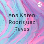 Ana Karen Rodriguez Reyes