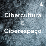 Cibercultura E Ciberespaço