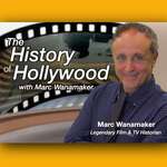 The History of Hollywood with Marc Wanamaker