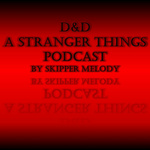 D&D: A Stranger Things Podcast