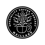 Maillard speciality coffee podcast میلارد پادکست قهوه تخصصی