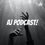 AJ 
Podcast!