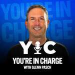 You're In Charge with Glenn Pasch