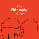 The Philosophy of Sex