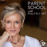 Parent School with Polly Ely, MFT