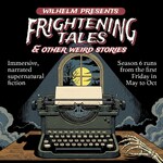 Wilhelm Presents: Frightening Tales & Other Weird Stories