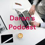 Daron's Podcast