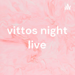 vittos night live