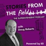 Stories from the Field: The Superintendent Podcast
