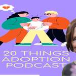 20 THINGS ADOPTION PODCAST with Sherrie Eldridge 