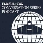 Basilica Conversation Series Podcast