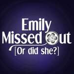 Emily Missed Out