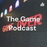 The Game Podcast 