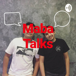 Maba Talks