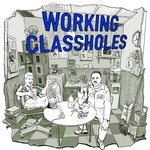 WORKING CLASSHOLES