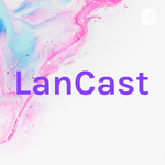 LanCast