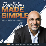 Dentistry Made Simple with Dr. Tarun 'TBone' Agarwal