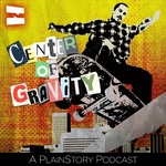 Center of Gravity: A PlainStory Podcast