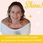 Shine ! Le Podcast qui fait RAYONNER les femmes