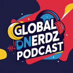 Global Nerdz Podcast