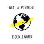 what a wonderful (social) world