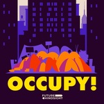 OCCUPY! An Unfinished Uprising