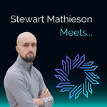 Stewart Mathieson Meets: