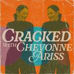 Cracked with Chevonne Ariss